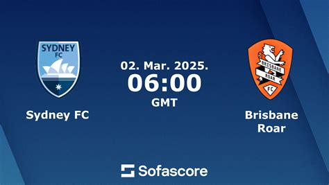 Sydney FC vs Brisbane Roar live score, H2H and lineups .